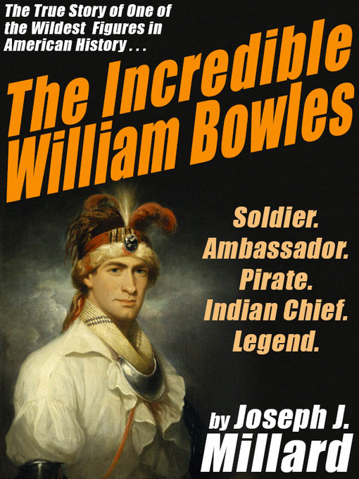 Title details for The Incredible William Bowles by Joseph J. Millard - Available